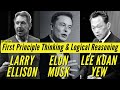 First Principle Thinking & Logical Reasoning with Elon Musk, Lee Kwan Yew, Larry Ellison