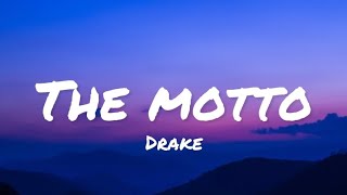 Drake - The Motto (lyrics)
