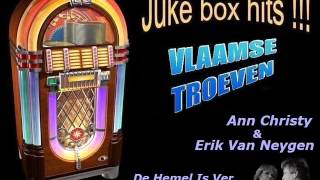 Video thumbnail of "Ann Christy & Erik Van Neygen - De Hemel Is Ver"