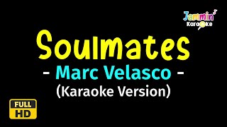 Soulmates - Marc Velasco (Karaoke Version)