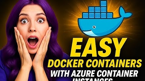 How to Run a Single Docker Container the EASY Way with Azure Container Instances