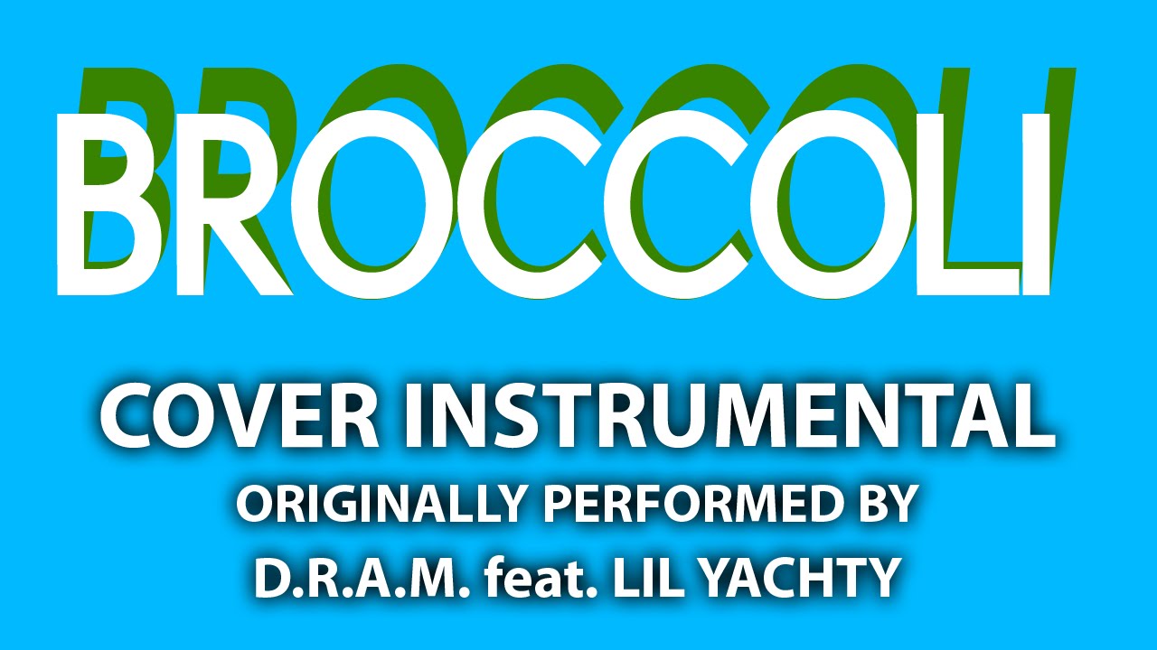 Broccoli (Cover Instrumental) [In the Style of D.R.A.M. feat. Lil Yachty] -  YouTube