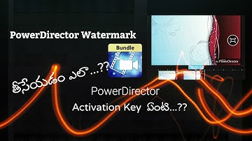 PowerDirector Activation Key | And | Watermark Removing Process.