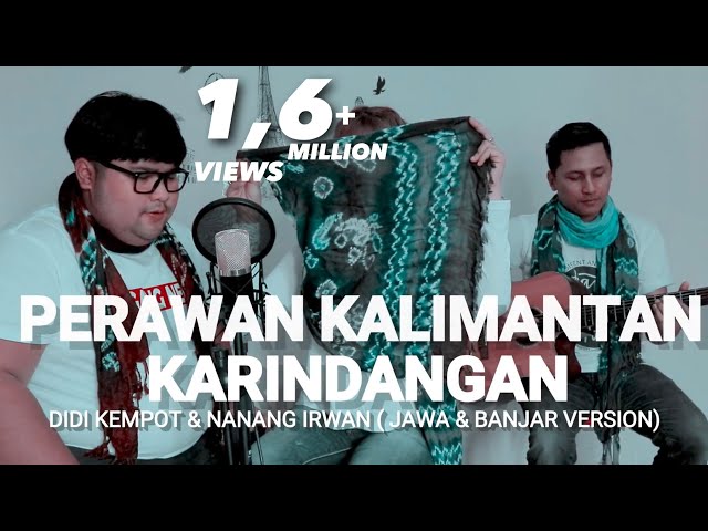 Perawan kalimantan & karindangan by Didi Kempot Nanang irwan cover tommy kaganangan ft adiez momo class=