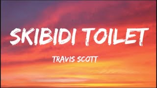 Travis Scott - Skibidi Toilet (Lyrics) (Full Version) 7 Clouds style Resimi