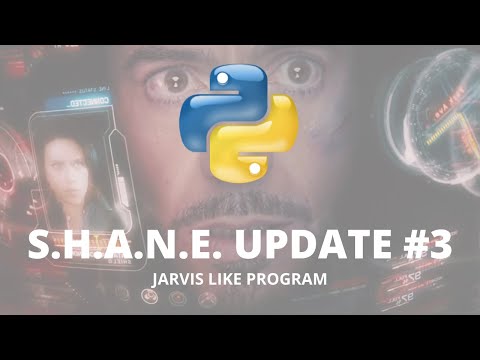 S.H.A.N.E. Update #3 | JARVIS -like Python Program | #40 (S.H.A.N.E. Update #3)