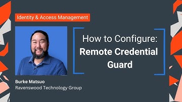 How to Configure Remote Credential Guard & Its Benefits | Ravenswood Technology Group