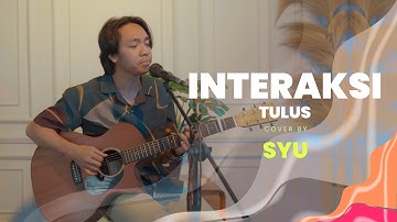 INTERAKSI - TULUS (LIVE COVER SYUU)