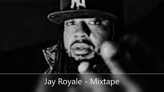 Jay Royale - Mixtape (feat. Planet Asia, Ill Conscious, Skyzoo, Illa Ghee, Ransom Termanology...)