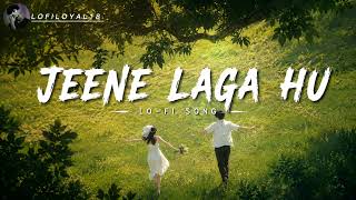 Jeene Laga hu l Lo-fi Song l ❤ LofiLoyal18 🎶 screenshot 2