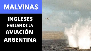 Malvinas: Ingleses hablan de la Aviación Argentina