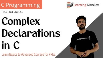 Complex Declarations in C || Lesson 89 || C Programming || Learning Monkey ||