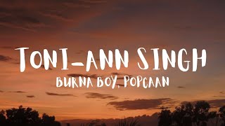 Burna Boy - Toni-Ann Singh ft. Popcaan (lyrics)