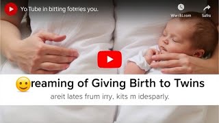Dream Meaning Of Giving Birth To Twins