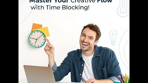 Master Your Creative Flow with Time Blocking #CreativeFlow #TimeBlocking #Productivity