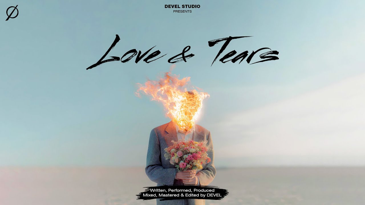 DEVEL - LOVE & TEARS | HINDI RAP SONG