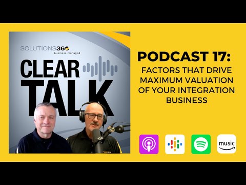 ClearTalk EP 17: Factors That Drive Maximum Valuation of Your Integration Business