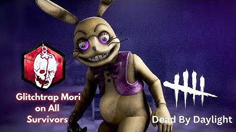 Dead by Daylight | GlitchTrap Mori on all Survivors | 4K