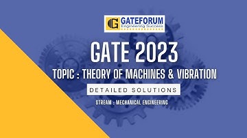 GATE 2023 Exam Solutions I Theory of Machines & Vibration I  Mechanical Engineering