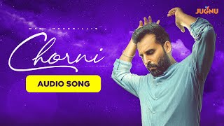 Chorni | Audio Song | Mani Moudgill | Shaitan | Latest Punjabi Song 2023 @JugnuGlobal ​