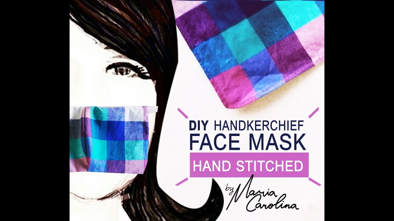 DIY HANDKERCHIEF FACE MASK HAND STITCHED - YouTube