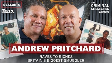 Andrew Pritchard  Britain’s BIGGEST Smuggler, From Raves to Riches and much more! 1