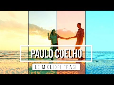 Le Più Belle Frasi Di Paulo Coelho