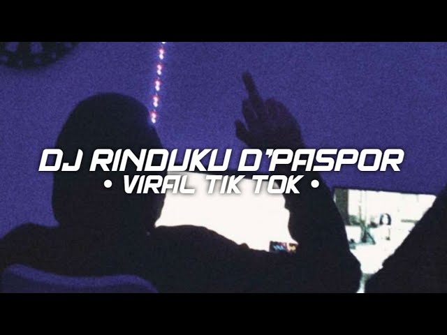 VIRAL TIK TOK! DJ RINDUKU D'PASPOR || FULL BASS REMIX MENGKANE nyesel gak klik class=