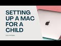 How to setup a new MacBook Air for a Child
