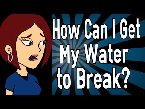What can a pregnant woman do to break her water?