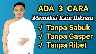 Cara Memakai Kain ihram Laki Laki