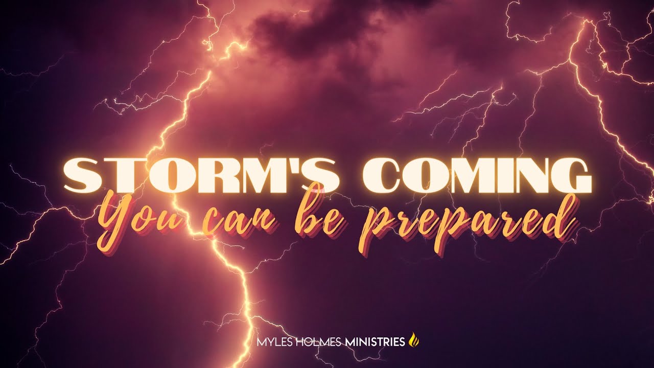 July 7th Service Storm's Coming, You can be Prepared YouTube