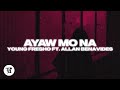 Young Fresho - Ayaw Mo Na (feat. Allan Benavides)