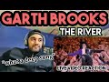 Garth Brooks | The River | Live Performance | First Time Reaction