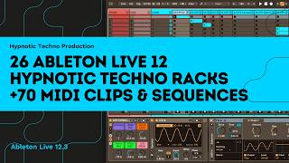 26 Ableton Racks for Hypnotic & Deep Techno Producers