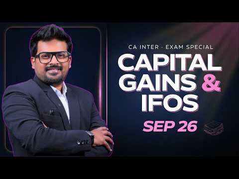 🔥CAPITAL GAINS & IFOS - SEP 26 - THALAIVA RESCUE BATCH🔥#sep2026exams #incometax #cainter