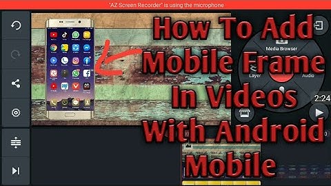 How To Add Mobile Frame In Videos With Android Mobile | Kinemaster Video Editing Tutorial