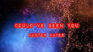 Could’ve Been You—Hunter Hayes (clean version w/lyrics)