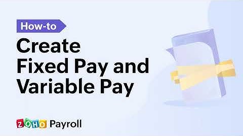 How to create and add Fixed Pay and Variable pay using Zoho Payroll