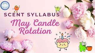 📜 May 2026 Scent Syllabus Candle Burn Rotation 🔥 Curating Birthday Themes for the Hubs & Spring Favs