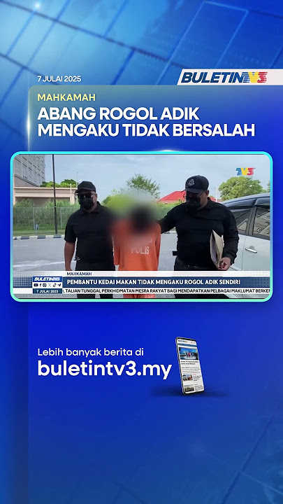MAHKAMAH | Pembantu Kedai Makan Tidak Mengaku Rogol Adik Sendiri