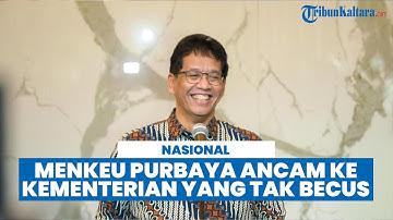 Menkeu Purbaya Ultimatum Kementerian yang Tak Becus, Anggaran Bisa Dicabut Batas Waktu Oktober 2025