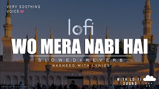 Wo Mera Nabi Hai (Slowed+Reverb) Lyrical Naat | Syed Hassan Ullah Hussani | Silent Roar Media Resimi