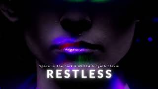 Space In The Dark & AVILLA & Synth Stevie - Restless