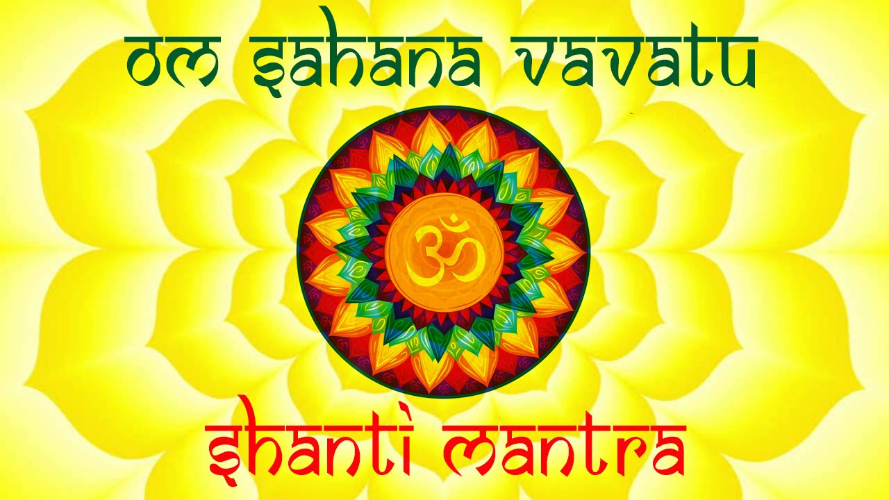 Om Sahana Vavatu  Shanti Mantra  With Lyrics And Meaning  Mantra From The Upanishad