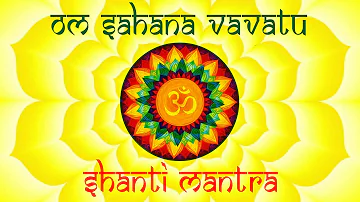 Om Sahana Vavatu | Shanti Mantra | With Lyrics And Meaning | Mantra From The Upanishad