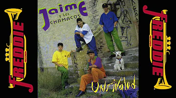 Jaime Y Los Chamacos - Unrivaled (Album Completo)