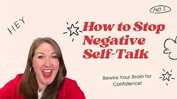 How to Stop Negative Self-talk & Rewire Your Brain for Confidence 1080p