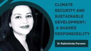 Climate Security and Sustainable Development: A Shared Responsibility
