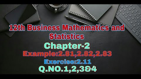 12th Business maths Chapter-2 Example:2.81,2.82,2.83 Exercise:2.11 Q. No. 1, 2, 3, 4